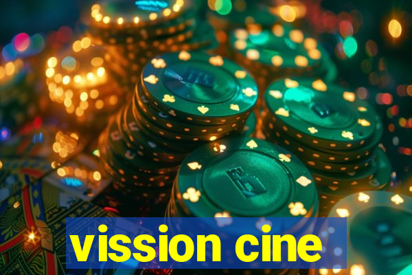 vission cine